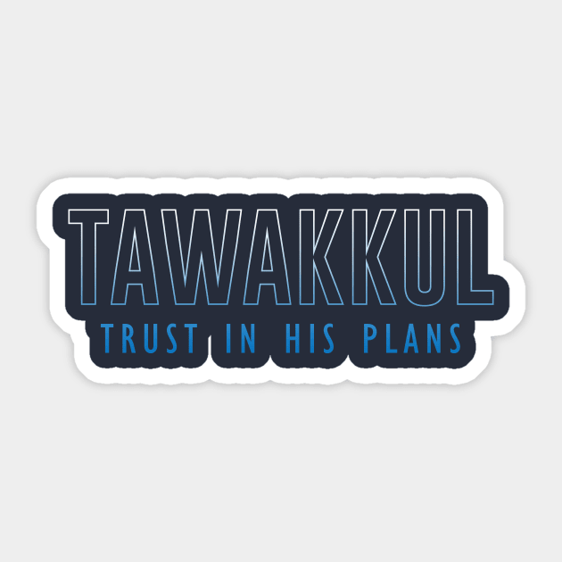 Tawakkul Trust in His Plans Sticker by Hason3Clothing